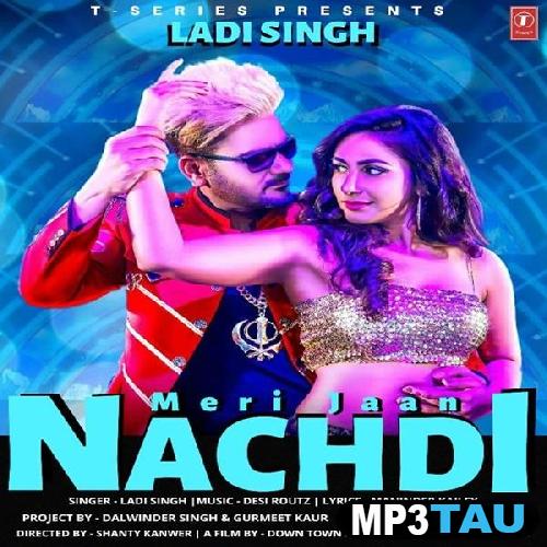 Meri-Jaan-Nachdi Ladi Singh mp3 song lyrics